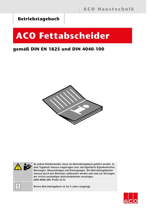 Gemäß DIN 4040-100 Ziffer 11.6 ist die Führung eines Betriebstagebuchs für Fettabscheider vorgeschrieben. 